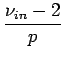 $\displaystyle \frac{\nu_{in}-2}{p}$